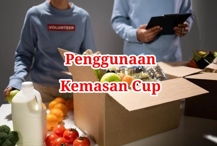 Penggunaan Kemasan Cup