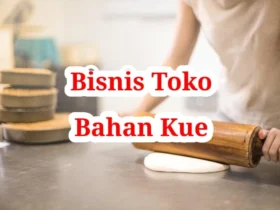 Bisnis Toko Bahan Kue